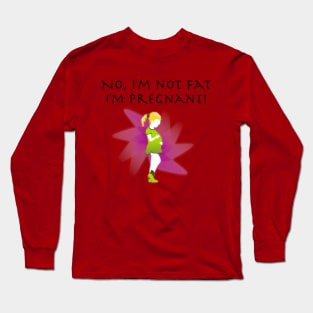 No I'm not fat, I'm Pregnant! 2 Long Sleeve T-Shirt